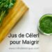 Jus de céleri pour maigrir