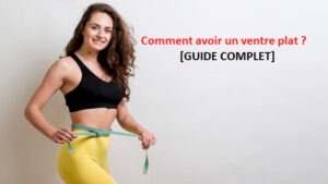 comment avoir un ventre plat[GUIDE COMPLET]