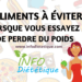 8 Aliments à éviter lorsque vous essayez de perdre du poids