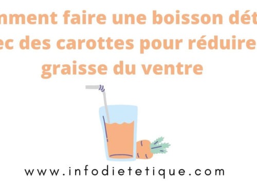 Comment faire une boisson détox avec des carottes pour réduire la graisse du ventre