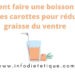 Comment faire une boisson détox avec des carottes pour réduire la graisse du ventre